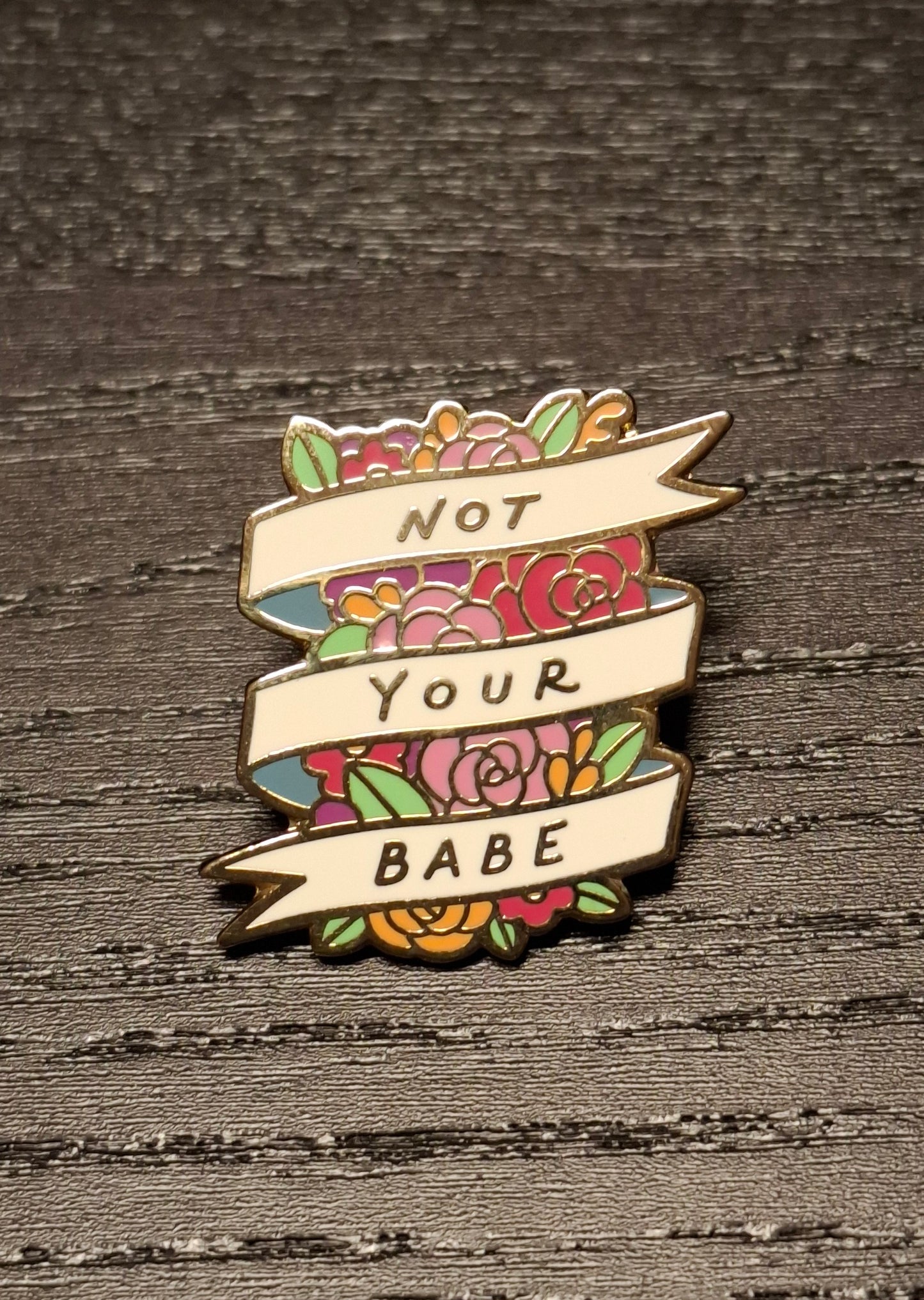 `NOT YOUR BABE´ pin