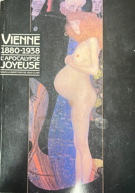 Vienne 1880-1938 L‘Apocalypse Joyeuse