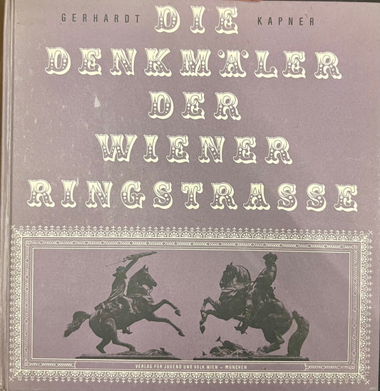 Die Denkmäler der Wiener Ringstraße Gerhardt Kapner