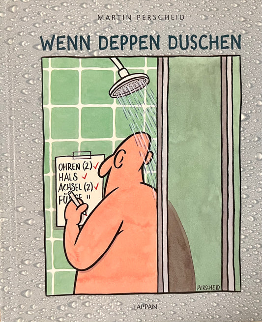 Wenn Deppen duschen, Martin Perscheid 1999