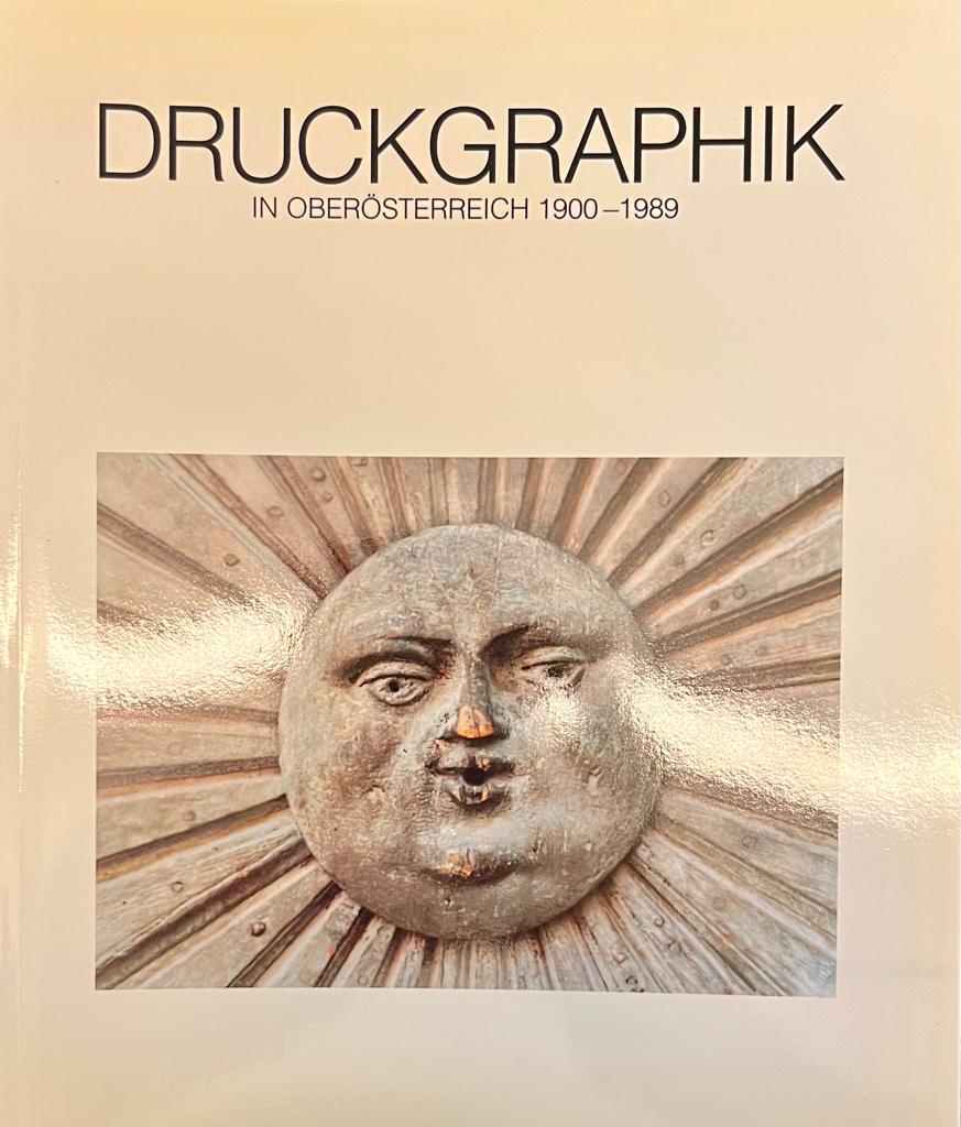 Druckgraphik in Oberösterreich 1900-1989, Kunstkatalog