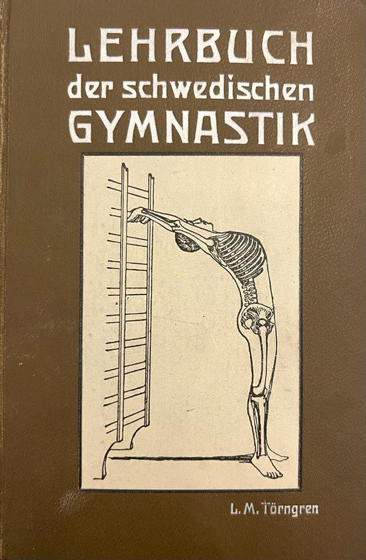 Lehrbuch der schwedischen Gymnastik, L. M. Törngren 1914