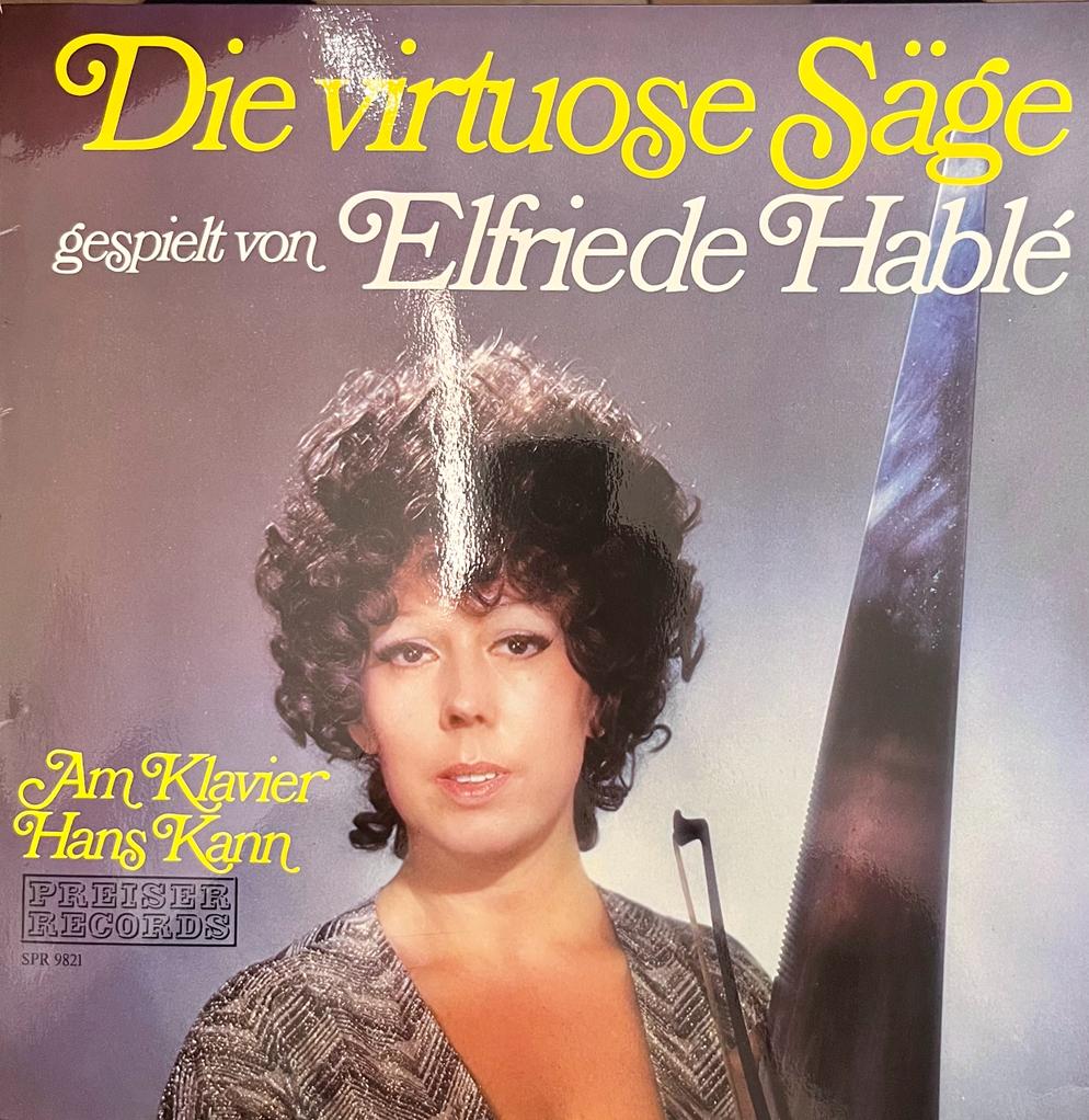 Die virtuose Säge, Elfiede Hablé